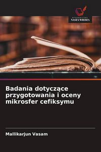 Produktbild: Badania dotycz&iquest;ce przygotowania i oceny mikrosfer cefiksymu