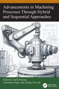 Produktbild: Advancements in Machining Processes Through Hybrid and Sequential Approaches