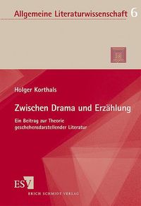 Zwischen Drama und Erzählung Holger Korthals