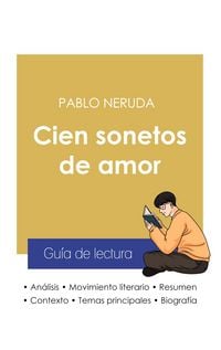 Produktbild: Gu&iacute;a de lectura Cien sonetos de amor de Pablo Neruda (an&aacute;lisis literario de referencia y resumen completo)