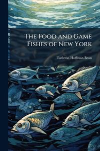Produktbild: The Food and Game Fishes of New York
