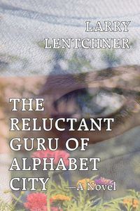 Produktbild: The Reluctant Guru Of Alphabet City