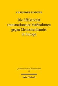 Produktbild: Die Effektivit&auml;t transnationaler Ma&szlig;nahmen gegen Menschenhandel in Europa