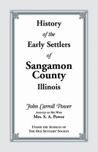 Produktbild: History of the Early Settlers of Sangamon County, Illinois