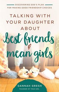 Produktbild: Talking with Your Daughter about Best Friends and Mean Girls