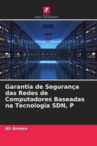 Produktbild: Garantia de Seguran&ccedil;a das Redes de Computadores Baseadas na Tecnologia SDN, P