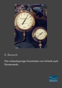 Produktbild: Die schmalspurige Eisenbahn von Ocholt nach Westerstede