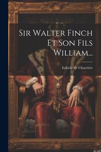 Produktbild: Sir Walter Finch Et Son Fils William...