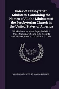 Produktbild: Index of Presbyterian Ministers, Containing the Names of All the Ministers of the Presbyterian Church in the United States of America