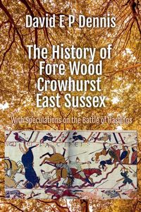 Produktbild: The History of Fore Wood, Crowhurst, East Sussex