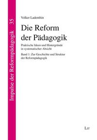 Bild vom Artikel Die Reform der Pädagogik vom Autor Volker Ladenthin