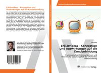 Produktbild: Erkl&auml;rvideos - Konzeption und Auswirkungen auf die Kundenbindung