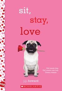 Produktbild: Howard, J: Sit, Stay, Love: A Wish Novel