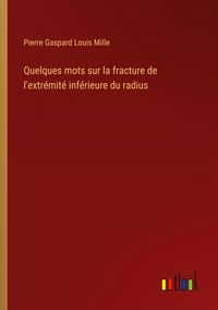 Produktbild: Quelques mots sur la fracture de l'extr&eacute;mit&eacute; inf&eacute;rieure du radius