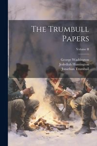 Produktbild: The Trumbull Papers; Volume II