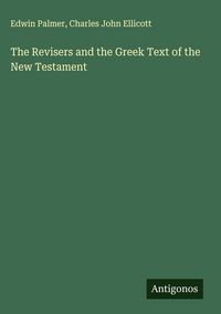 Produktbild: The Revisers and the Greek Text of the New Testament