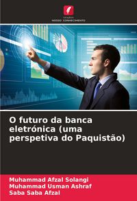 Produktbild: O futuro da banca eletr&oacute;nica (uma perspetiva do Paquist&atilde;o)