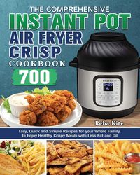 Produktbild: The Comprehensive Instant-Pot Air Fryer Crisp Cookbook