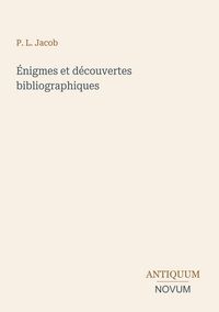 Produktbild: &Eacute;nigmes et d&eacute;couvertes bibliographiques