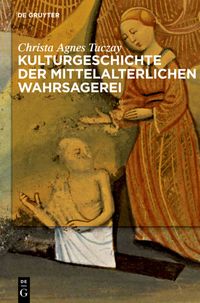 Bild vom Artikel Kulturgeschichte der mittelalterlichen Wahrsagerei vom Autor Christa Agnes Tuczay