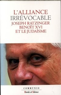 Produktbild: L'alliance irr&eacute;vocable : Joseph Ratzinger-Beno&icirc;t XVI et le Juda&iuml;sme