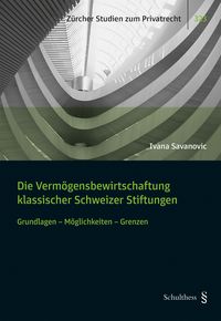 Produktbild: Die Verm&ouml;gensbewirtschaftung klassischer Schweizer Stiftungen