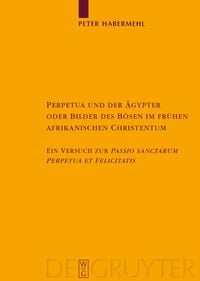 Produktbild: Perpetua und der &Auml;gypter oder Bilder des B&ouml;sen im fr&uuml;hen afrikanischen Christentum