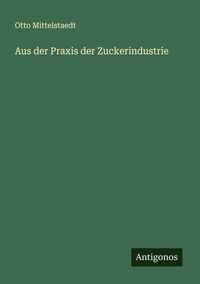 Produktbild: Aus der Praxis der Zuckerindustrie