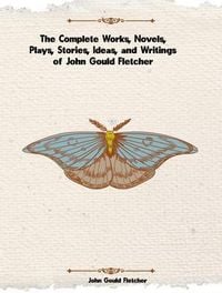 Produktbild: The Complete Works of John Gould Fletcher