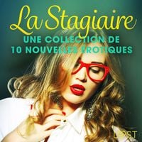Produktbild: La Stagiaire &ndash; Une collection de 10 nouvelles &eacute;rotiques