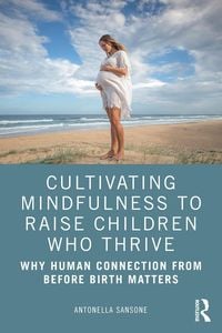 Produktbild: Cultivating Mindfulness to Raise Children Who Thrive