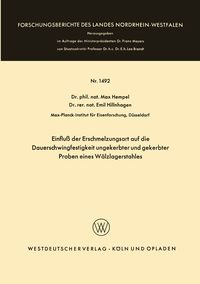 Produktbild: Einflu&szlig; der Erschmelzungsart auf die Dauerschwingfestigkeit ungekerbter und gekerbter Proben eines W&auml;lzlagerstahles