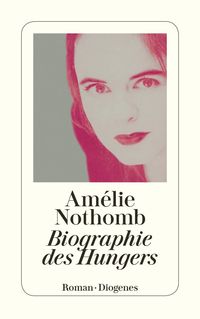 Bild vom Artikel Biographie des Hungers vom Autor Amélie Nothomb