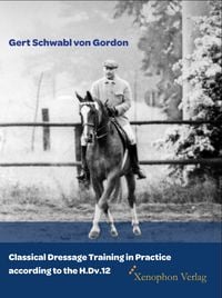 Produktbild: Classical Dressage Training in Practice according to the H.Dv.12