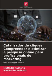 Produktbild: Catalisador de cliques: Compreender e otimizar a pesquisa online para profissionais de marketing