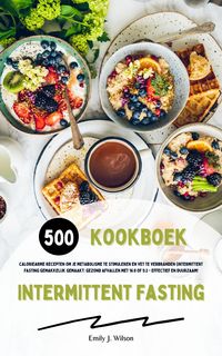 Produktbild: Intermittent Fasting Kookboek: 500 recepten om je metabolisme