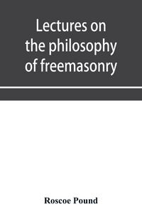 Produktbild: Lectures on the philosophy of freemasonry