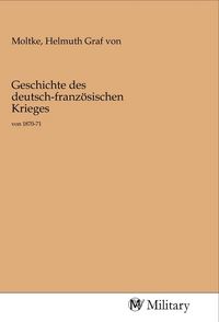 Produktbild: Geschichte des deutsch-franz&ouml;sischen Krieges