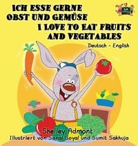 Produktbild: Ich esse gerne Obst und Gem&uuml;se I Love to Eat Fruits and Vegetables