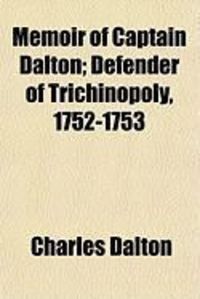 Produktbild: Memoir of Captain Dalton; Defender of Trichinopoly, 1752-1753