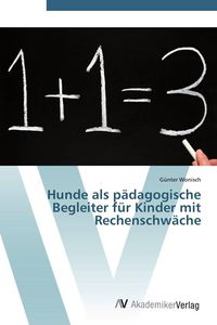 Produktbild: Hunde als p&auml;dagogische Begleiter f&uuml;r Kinder mit Rechenschw&auml;che