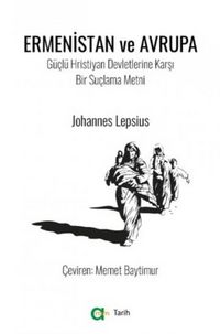 Produktbild: Ermenistan ve Avrupa - G&uuml;cl&uuml; Hristiyan Devletlerine Karsi Bir Suclama Metni