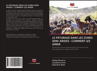 Produktbild: LE P&Acirc;TURAGE DANS LES ZONES SEMI-ARIDES : COMMENT LES AIMER