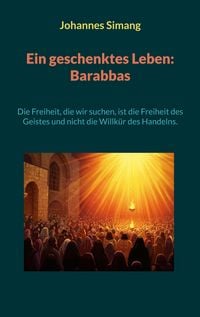Produktbild: Ein geschenktes Leben: Barabbas