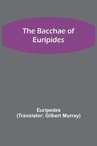Produktbild: The Bacchae of Euripides