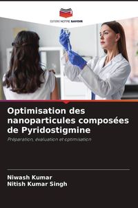 Produktbild: Optimisation des nanoparticules compos&eacute;es de Pyridostigmine