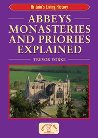 Produktbild: Abbeys Monasteries and Priories Explained