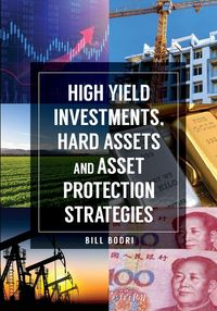 Produktbild: High Yield Investments, Hard Assets and Asset Protection Strategies