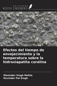 Produktbild: Efectos del tiempo de envejecimiento y la temperatura sobre la hidroxiapatita coralina