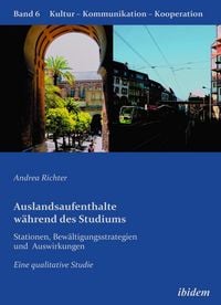 Produktbild: Auslandsaufenthalte w&auml;hrend des Studiums - Stationen, Bew&auml;ltigungsstrategien und Auswirkungen